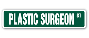 PLASTIC SURGEON Street Sign