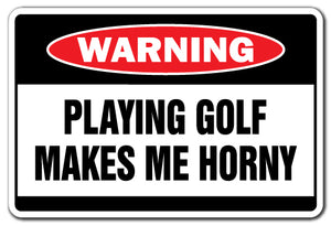 Playing Golf Makes Me Horny