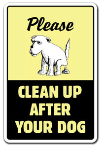 CLEAN UP AFTER YOUR DOG Sign