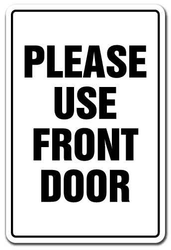 PLEASE USE FRONT DOOR Business Sign