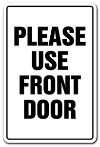 PLEASE USE FRONT DOOR Business Sign