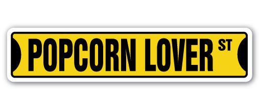 POPCORN LOVER Street Sign