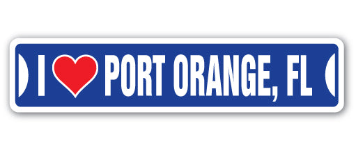 I LOVE PORT ORANGE, FLORIDA Street Sign