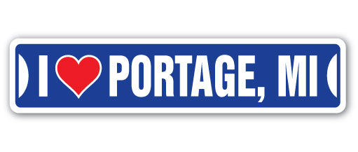 I LOVE PORTAGE, MICHIGAN Street Sign