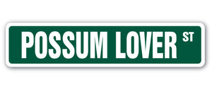 POSSUM LOVER Street Sign