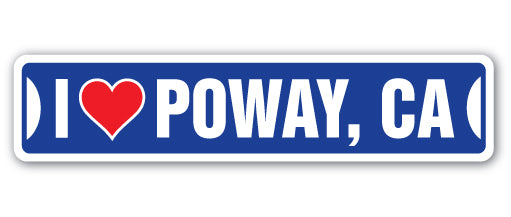 I LOVE POWAY, CALIFORNIA Street Sign