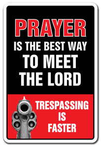 PRAYER IS THE BEST WAY TO MEET THE LORD Sign