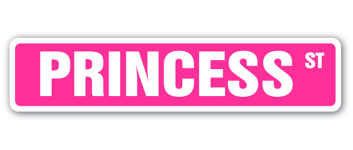 PRINCESS Street Sign