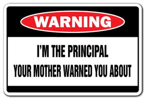 I'M THE PRINCIPAL Warning Sign