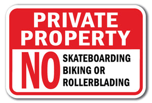Private Property No Skateboarding Biking Or Rollerblading