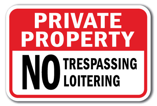 Private Property No Trespassing Loitering