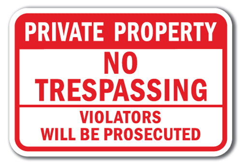 Private Property No Trespassing Violators Will Be Prosecuted 1
