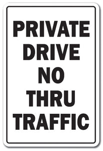 PRIVATE DRIVE NO THRU TRAFFIC Sign