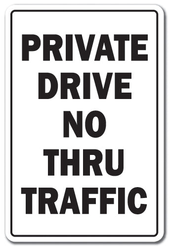 PRIVATE DRIVE NO THRU TRAFFIC Sign