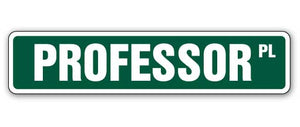 PROFESSOR Street Sign