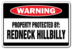 PROPERTY PROTECTED BY REDNECK HILLBILLY Warning Sign
