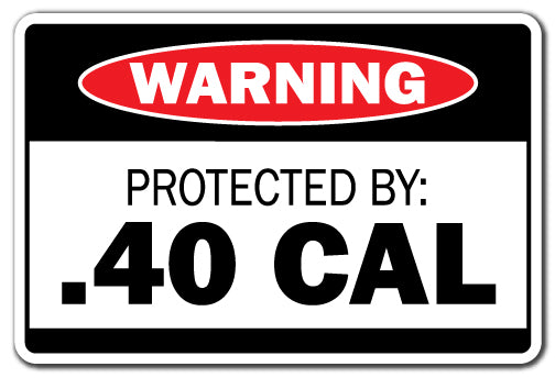 Protected By 40 Cal