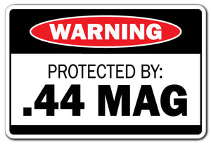 PROTECTED BY .44 MAG Warning Sign