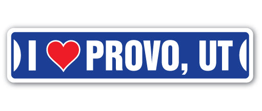 I LOVE PROVO, UTAH Street Sign