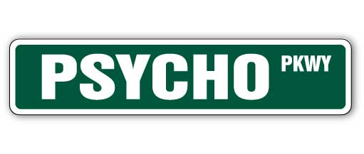 PSYCHO Street Sign