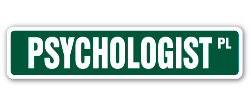 PSYCHOLOGIST Street Sign