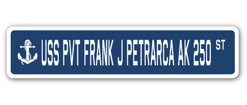 USS PVT FRANK J PETRARCA AK 250 Street Sign