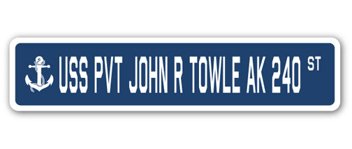 USS PVT JOHN R TOWLE AK 240 Street Sign