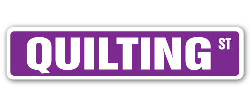 QUILTING Street Sign
