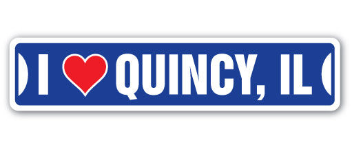 I LOVE QUINCY, ILLINOIS Street Sign