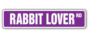 RABBIT LOVER Street Sign