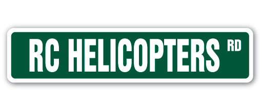 RC HELICOPTERS Street Sign