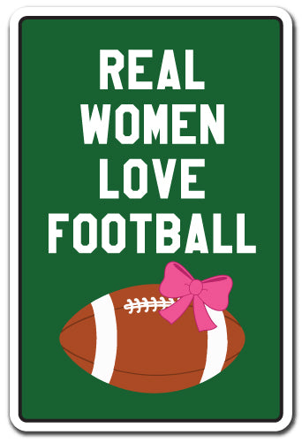 REAL WOMEN LOVE FOOTBALL Sign