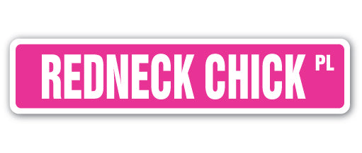 REDNECK CHICK Street Sign