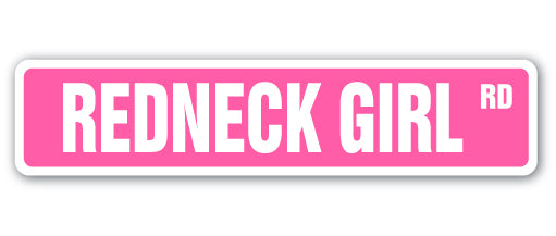 REDNECK GIRL Street Sign