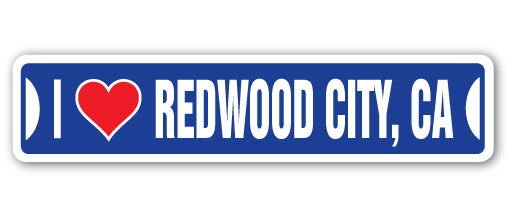 I LOVE REDWOOD CITY, CALIFORNIA Street Sign