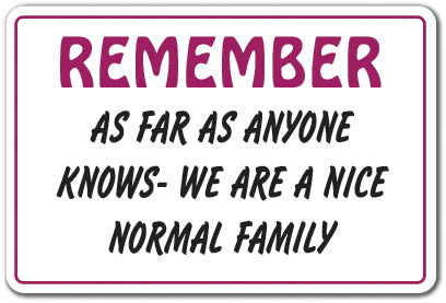 Remember As Far As Anyone Knows Vinyl Decal Sticker