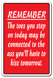 Remember The Toes You Step On May Be Connected To Vinyl Decal Sticker