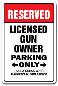 RESERVED LICENSED GUN OWNER Parking Sign