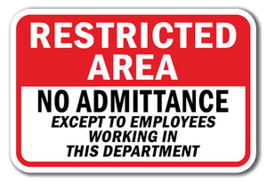 Restricted Area No Admittance Except To Employees Working In This Department