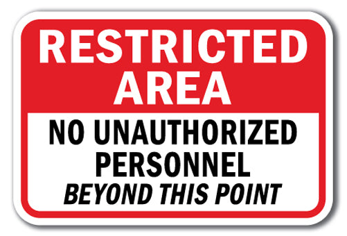 Restricted Area No Unauthorized Personnel Beyond This Point