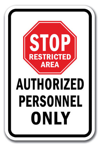 Stop Restricted Area Authorized Personnel Only