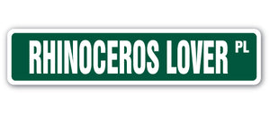 RHINOCEROS LOVER Street Sign