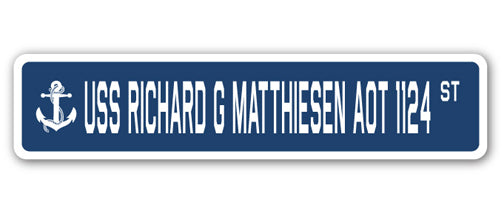 USS RICHARD G MATTHIESEN AOT 1124 Street Sign