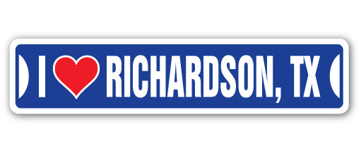 I LOVE RICHARDSON, TEXAS Street Sign