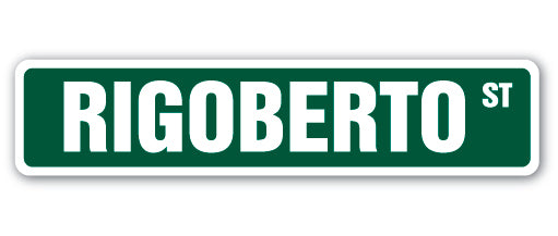 RIGOBERTO Street Sign