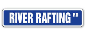 RIVER RAFTING Street Sign