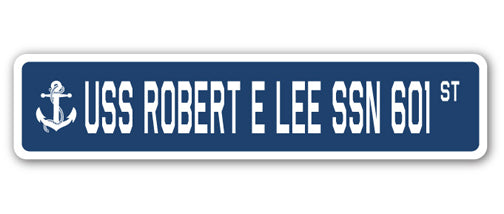 USS ROBERT E LEE SSN 601 Street Sign