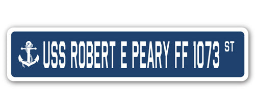 USS ROBERT E PEARY FF 1073 Street Sign
