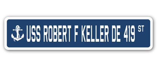 USS ROBERT F KELLER DE 419 Street Sign