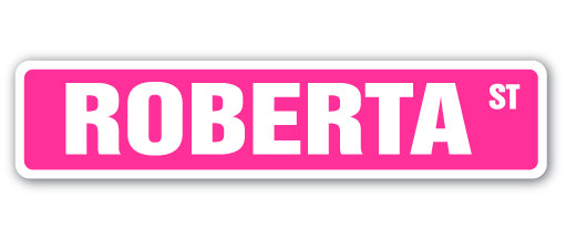 ROBERTA Street Sign